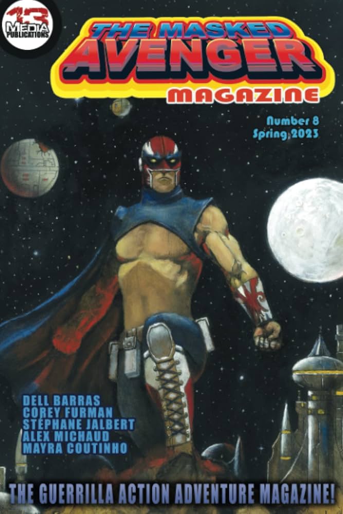 The Masked Avenger Magazine 8: Spring 2023: Barras, Dell